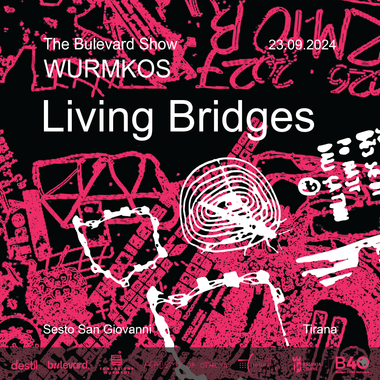 THE BULEVARD SHOW 2024 \nWURMKOS | LIVING BRIDGES